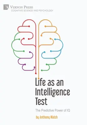 Życie jako test na inteligencję: Moc predykcyjna IQ - Life as an Intelligence Test: The Predictive Power of IQ