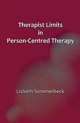 Ograniczenia terapeuty w praktyce skoncentrowanej na osobie - Therapist Limits in Person-Centred Practice