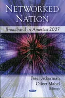 Networked Nation - Szerokopasmowy dostęp do Internetu w Ameryce 2007 - Networked Nation - Broadband in America 2007