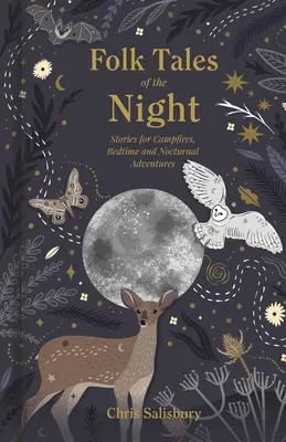 Nocne opowieści ludowe: Opowieści na ognisko, dobranoc i nocne przygody - Folk Tales of the Night: Stories for Campfires, Bedtime and Nocturnal Adventures