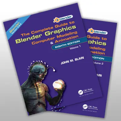 Kompletny przewodnik po Blender Graphics - Modelowanie komputerowe i animacja: Tom pierwszy i drugi (Blain John M. (Toormina, Nowa Południowa Walia, Australia)) - Complete Guide to Blender Graphics - Computer Modeling and Animation: Volumes One and Two (Blain John M. (Toormina New South Wales Australia))