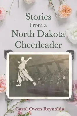 Opowieści cheerleaderki z Północnej Dakoty - Stories From a North Dakota Cheerleader