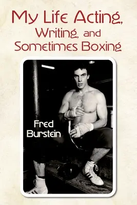 Moje życie: aktorstwo, pisanie i czasami boks - My Life Acting Writing and Sometimes Boxing