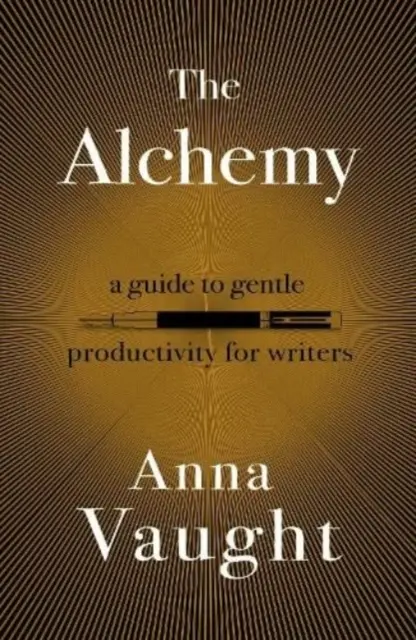 Alchemia - przewodnik po łagodnej produktywności dla pisarzy - Alchemy - A Guide to Gentle Productivity for Writers