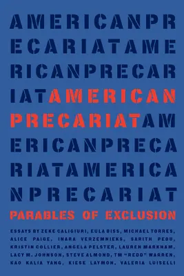 Amerykański prekariat: Przypowieści o wykluczeniu - American Precariat: Parables of Exclusion