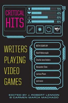 Krytyczne hity: Pisarze grający w gry wideo - Critical Hits: Writers Playing Video Games