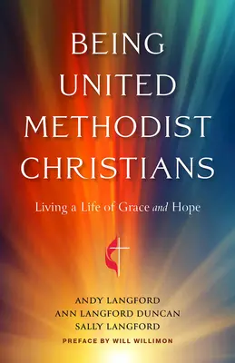 Być Zjednoczonymi Chrześcijanami Metodystami: Życie w łasce i nadziei - Being United Methodist Christians: Living a Life of Grace and Hope