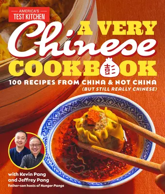 Bardzo chińska książka kucharska: 100 przepisów z Chin i nie z Chin (ale wciąż naprawdę chińskich) - A Very Chinese Cookbook: 100 Recipes from China and Not China (But Still Really Chinese)