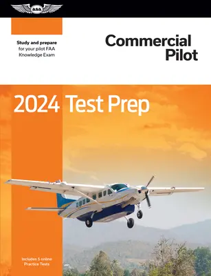 2024 Przygotowanie do testu na pilota komercyjnego: studiuj i przygotuj się do egzaminu z wiedzy pilota FAA - 2024 Commercial Pilot Test Prep: Study and Prepare for Your Pilot FAA Knowledge Exam