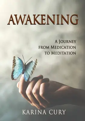 Przebudzenie: Podróż od leków do medytacji - Awakening: A Journey from Medication to Meditation