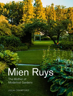 Mien Ruys: Matka modernistycznych ogrodów - Mien Ruys: The Mother of Modernist Gardens