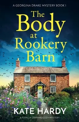 Ciało w Rookery Barn: Trzymająca w napięciu zagadka - The Body at Rookery Barn: A totally gripping cozy mystery