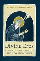 Hymny o boskim Erosie św. Symeona - Divine Eros  Hymns of St Symeon the