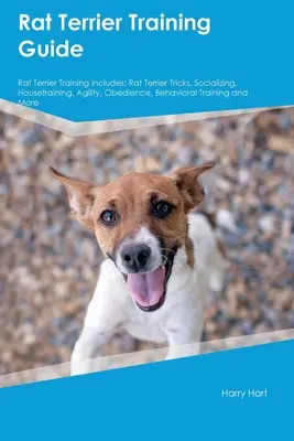 Przewodnik po szkoleniu rat terriera Szkolenie rat terriera obejmuje: Sztuczki Rat Terriera, Socjalizacja, Housetraining, Agility, Posłuszeństwo, Trening behawioralny, oraz - Rat Terrier Training Guide Rat Terrier Training Includes: Rat Terrier Tricks, Socializing, Housetraining, Agility, Obedience, Behavioral Training, and