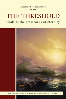 Próg: Próby na rozdrożu wieczności - The Threshold: Trials at the Crossroads of Eternity