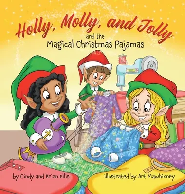 Holly, Molly i Jolly oraz magiczna świąteczna piżama - Holly, Molly, and Jolly and the Magical Christmas Pajamas