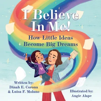 Wierzę w siebie! Jak małe pomysły stają się wielkimi marzeniami - I Believe In Me!: How Little Ideas Become Big Dreams