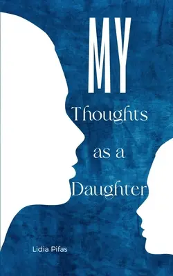 Moje myśli jako córki - My Thoughts as a Daughter