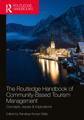 The Routledge Handbook of Community Based Tourism Management: Koncepcje, zagadnienia i implikacje - The Routledge Handbook of Community Based Tourism Management: Concepts, Issues & Implications