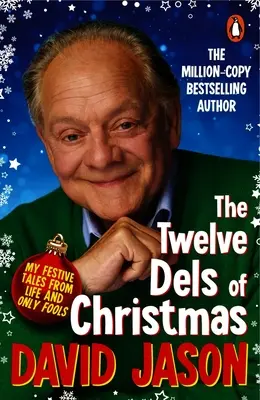 The Twelve Dels of Christmas: Moje świąteczne opowieści z życia i tylko dla głupców - The Twelve Dels of Christmas: My Festive Tales from Life and Only Fools