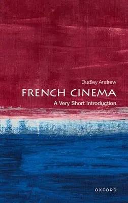 Kino francuskie: Bardzo krótkie wprowadzenie - French Cinema: A Very Short Introduction