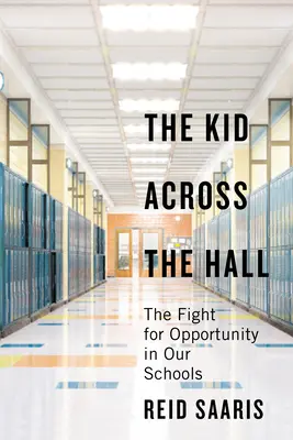 The Kid Across the Hall: Walka o możliwości w naszych szkołach - The Kid Across the Hall: The Fight for Opportunity in Our Schools