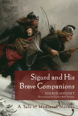 Sigurd i jego dzielni towarzysze: Opowieść o średniowiecznej Norwegii - Sigurd and His Brave Companions: A Tale of Medieval Norway