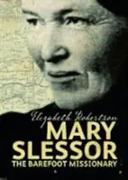 Mary Slessor - Misjonarka bosonoga - Mary Slessor - The Barefoot Missionary