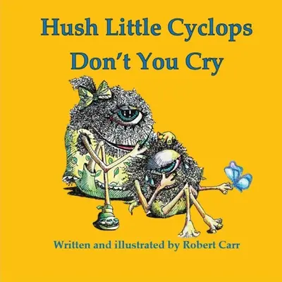 Cicho, mały cyklopie, nie płacz - Hush Little Cyclops Don't You Cry