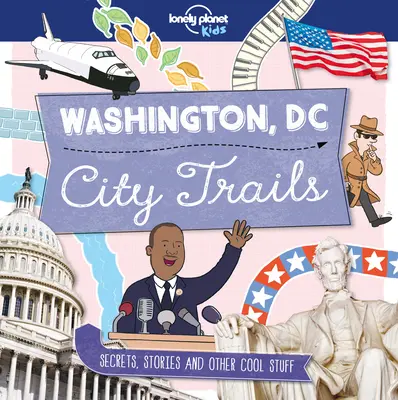 Lonely Planet Kids City Trails - Waszyngton DC 1 - Lonely Planet Kids City Trails - Washington DC 1