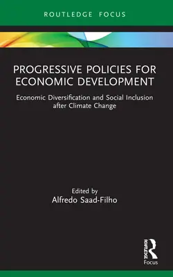 Progresywna polityka rozwoju gospodarczego: Dywersyfikacja gospodarcza i integracja społeczna po zmianach klimatu - Progressive Policies for Economic Development: Economic Diversification and Social Inclusion After Climate Change