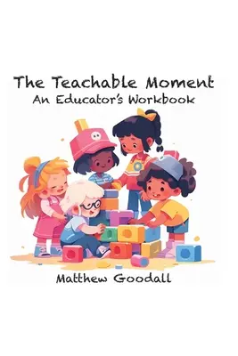 The Teachable Moment: Zeszyt ćwiczeń dla nauczycieli - The Teachable Moment: An Educator's Workbook