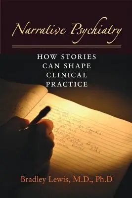 Psychiatria narracyjna: jak historie mogą kształtować praktykę kliniczną - Narrative Psychiatry: How Stories Can Shape Clinical Practice