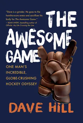 The Awesome Game: Niesamowita, miażdżąca hokejowa odyseja jednego człowieka - The Awesome Game: One Man's Incredible, Globe-Crushing Hockey Odyssey