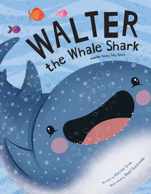 Walter rekin wielorybi: I jego malutkie ząbki: I jego malutkie ząbki - Walter the Whale Shark: And His Teeny Tiny Teeth: And His Teeny Tiny Teeth