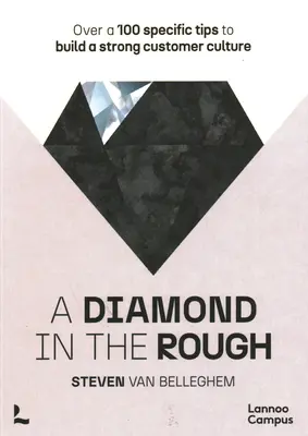 A Diamond in the Rough: Ponad 100 konkretnych wskazówek, jak zbudować silną kulturę klienta - A Diamond in the Rough: Over a 100 Specific Tips to Build a Strong Customer Culture