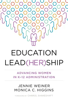 Education Lead(her)Ship: Rozwój kobiet w administracji K-12 - Education Lead(her)Ship: Advancing Women in K-12 Administration