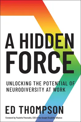 Ukryta siła: Uwolnienie potencjału neuroróżnorodności w pracy - A Hidden Force: Unlocking the Potential of Neurodiversity at Work