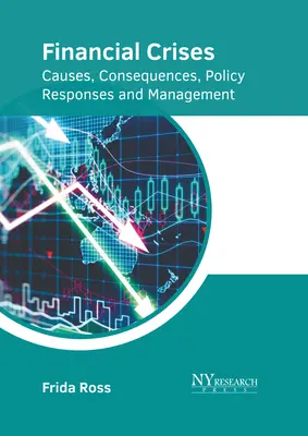 Kryzysy finansowe: Przyczyny, konsekwencje, reakcje polityczne i zarządzanie - Financial Crises: Causes, Consequences, Policy Responses and Management