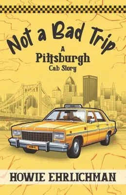 Not a Bad Trip: Historia taksówki z Pittsburgha - Not a Bad Trip: A Pittsburgh Cab Story