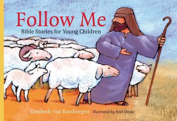 Pójdź za mną: Opowieści biblijne dla małych dzieci - Follow Me: Bible Stories for Young Children