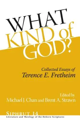 Jaki jest Bóg? Eseje zebrane Terence'a E. Fretheima - What Kind of God?: Collected Essays of Terence E. Fretheim