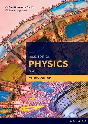 Ib Diploma Programme Physics 2023 Edition Przewodnik do studiowania - Ib Diploma Programme Physics 2023 Edition Study Guide