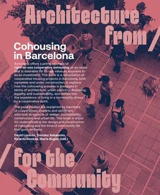 Cohousing w Barcelonie: Projektowanie, budowanie i życie w modelach spółdzielczych - Cohousing in Barcelona: Designing, Building and Living for Cooperative Models