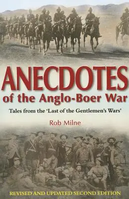 Anegdoty z wojny anglo-burskiej - opowieści z „ostatniej wojny dżentelmenów” - wydanie drugie poprawione i zaktualizowane - Anecdotes of the Anglo-Boer War - Tales from 'the Last of the Gentlemen's Wars'  Revised & Updated Second Edition