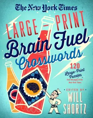 The New York Times Duże krzyżówki Brain Fuel: 120 dużych łamigłówek ze stron New York Timesa - The New York Times Large-Print Brain Fuel Crosswords: 120 Large-Print Puzzles from the Pages of the New York Times