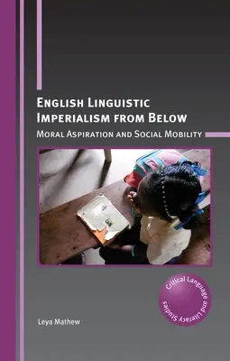 Angielski imperializm językowy od dołu: Aspiracje moralne i mobilność społeczna - English Linguistic Imperialism from Below: Moral Aspiration and Social Mobility