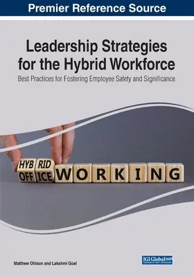 Strategie przywództwa dla pracowników hybrydowych: Najlepsze praktyki wspierające bezpieczeństwo i znaczenie pracowników - Leadership Strategies for the Hybrid Workforce: Best Practices for Fostering Employee Safety and Significance