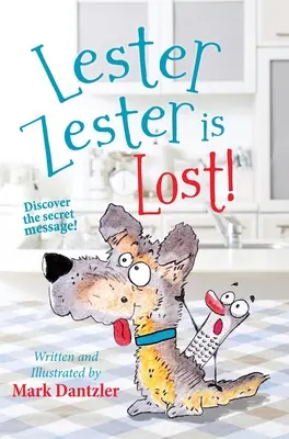 Lester Zester zaginął! Opowieść dla dzieci o pewności siebie i przyjaźni - Lester Zester is Lost!: A story for kids about self-confidence and friendship