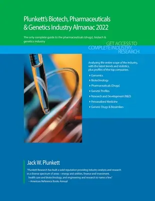 Plunkett's Biotech, Pharmaceuticals & Genetics Industry Almanac 2022: Badania rynku, statystyki, trendy w branży biotechnologicznej, farmaceutycznej i genetycznej - Plunkett's Biotech, Pharmaceuticals & Genetics Industry Almanac 2022: Biotech, Pharmaceuticals & Genetics Industry Market Research, Statistics, Trends